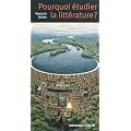 Pourquoi �tudier la litt�rature ?