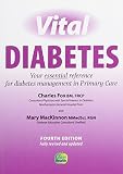 Vital diabetes : your essential reference for the management of diabetes in primary care