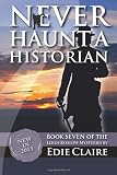 Never Haunt a Historian (Leigh Koslow Mystery Series) (Volume 7)