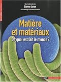 Matière et matériaux : De quoi est fait le monde ?