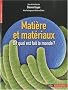 Mati�re et mat�riaux : De quoi est fait le monde ?