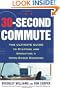 The 30 Second Commute : The Ultimate Guide to Starting and Operating a Home-Based Business