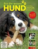 Zeit für meinen Hund: Anschaffung, Erziehung, Pflege und die schönsten Hundespiele. Mit DVD 
