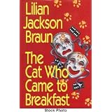 The Cat Who Came to Breakfastby Lilian Jackson Braun