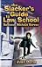 The Slackers Guide to Law School: Success Without Stress