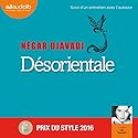 Désorientale suivi d'un entretien avec l'auteure | Livre audio Auteur(s) : Négar Djavadi Narrateur(s) : Lila Tamazit