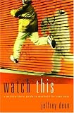 Watch This: A Getting-There Guide to Manhood for Teen Guys