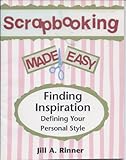 Best buy Finding Inspiration: Defining Your Personal Style (Scrapbooking Made Easy)