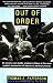 Out of Order: An incisive and boldly original critique of the news media's domination of America's political process