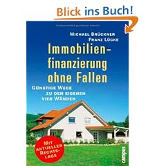 Immobilienfinanzierung ohne Fallen: G�nstige Wege zu den eigenen vier W�nden