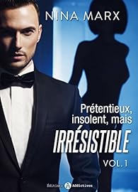 Pretentieux Insolent Mais Irresistible 1 Babelio