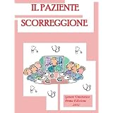 IL PAZIENTE SCORREGGIONEdi Maria N