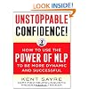 Unstoppable Confidence: How to Use the Power of NLP to Be More Dynamic and Successful