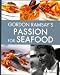 Books : Gordon Ramsay's Passion for Seafood