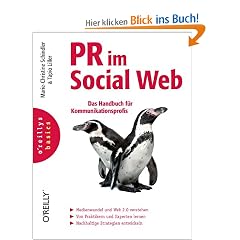PR im Social Web: Das Handbuch f�r Kommunikationsprofis