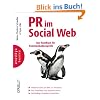 PR im Social Web: Das Handbuch f�r Kommunikationsprofis