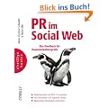 PR im Social Web: Das Handbuch f�r Kommunikationsprofis
