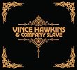 Vince Hawkins & Company Slave