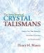 Book The Seven Secrets of Crystal Talismans: How To Use their Power for Attraction, Protection & Transformation