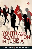 Youth and Revolution in Tunisia (African Arguments)