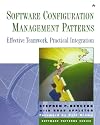 Software Configuration Management Patterns: Effective Teamwork, Practical Integration (Software Patterns Series)