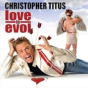 Love Is EVOL | [Christopher Titus]