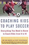 Coaching Kids to Play Soccer: Everything You Need to Know to Coach Kids from 6 to 16