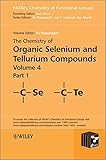 The chemistry of organic selenium and tellurium compounds. Volume 4
