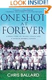 One Shot at Forever: A Small Town, an Unlikely Coach, and a Magical Baseball Season