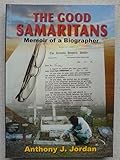 The good Samaritans : memoir of a biographer