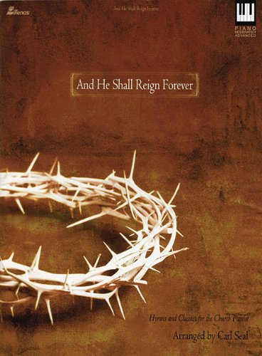 And He Shall Reign Forever: Hymns and Classics for the Church Pianist (Lillenas Publications)