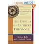 The Genius of Luther's Theology: A Wittenberg Way of Thinking for the Contemporary Church