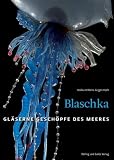 Blaschka: Gl�serne Gesch�pfe des Meeres - Martin Rasper