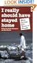 I Really Should Have Stayed Home: Worst Journeys from Harare to Eternity (Travel Literature Series)