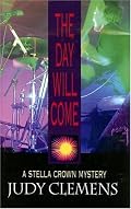 Day Will Come, The: Stella Crown Mystery