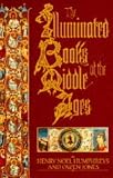 The illuminated books of the Middle Ages : an account of the development and progress of the art of illumination, as a distinct branch of pictorial ornamentation, from the IVth. to the XVIIth. centuri