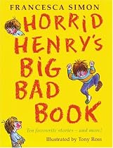 Horrid Henry's Big Bad Book: Ten favourite stories - and more!