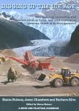 Digging up the Ice Age : recognising, recording and understanding fossil and archaeological remains found in British quarries : a guide and practical handbook