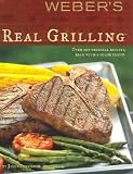 Weber s Real Grilling