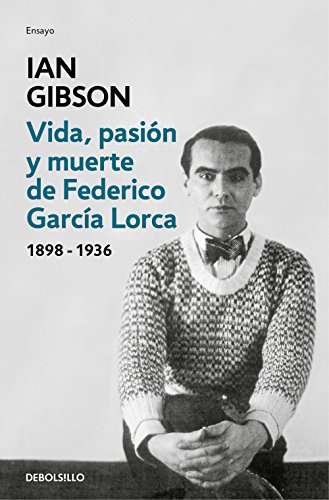 Vida, pasión y muerte de Federico García Lorca (Spanish Edition)