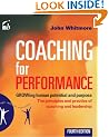 Coaching for Performance: GROWing Human Potential and Purpose - the Principles and Practice of Coaching and Leadership (4th Edition) (People Skills for Professionals)