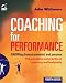 Coaching for Performance: GROWing Human Potential and Purpose - the Principles and Practice of Coaching and Leadership (4th Edition) (People Skills for Professionals) Coaching for Performance: GROWing Human Potential and Purpose - the Principles and Practice of Coaching and Leadership (4th Edition) (People Skills for Professionals)
