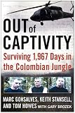 Out of Captivity: Surviving 1,967 Days in the Colombian Jungle
