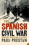 The Spanish Civil War : reaction, revolution and revenge