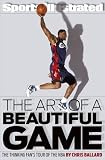 The Art of a Beautiful Game: The Thinking Fans Tour of the NBA (Sports Illustrated)
