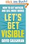 Let's Get Visible: How To Get Noticed And Sell More Books (Let's Get Publishing)