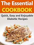 Diabetes Diet: Quick, Easy and Enjoyable Diabetic Recipes (Diabetes Diet, Dieabetes Diet Plan, Gestational Diabetes, Diabetic Recipes, Type 2 Diabetes