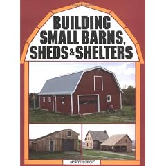 Building Small Barns, Sheds & Shelters