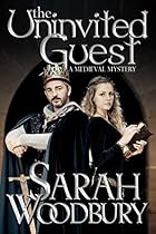 The Uninvited Guest (A Gareth and Gwen Medieval Mystery Book 2) The Uninvited Guest (A Gareth and Gwen Medieval Mystery Book 2)