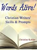 Words Alive! Christian Writers' Skills & Prompts